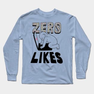 Zero Likes Long Sleeve T-Shirt